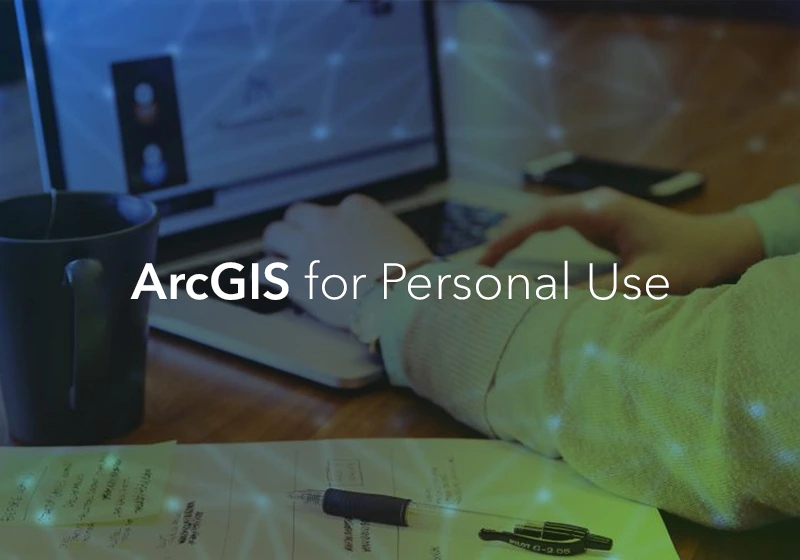 ARCGIS FOR PERSONAL USE