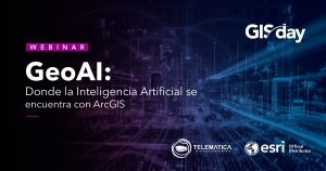 GeoAI - La Inteligencia Artificial se encuentra con ArcGIS - Webinar